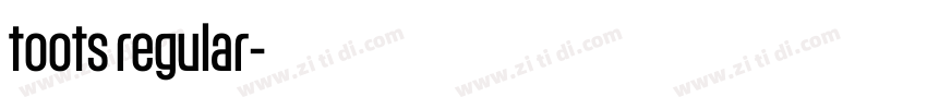 toots regular字体转换 toots regular字体转换
